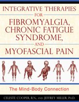 Integrative Therapies for Fibromyalgia, Chronic Fatigue Syndrome, and Myofascial Pain - 5 Feb 2010