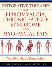 Integrative Therapies for Fibromyalgia, Chronic Fatigue Syndrome, and Myofascial Pain - 5 Feb 2010