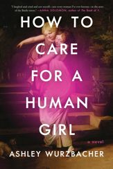 How to Care for a Human Girl - 8 Aug 2023