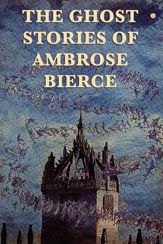 The Ghost Stories of Ambrose Bierce - 28 Jan 2013