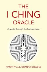 I Ching Oracle: A Guide Through The Human Maze - 24 Sep 2021