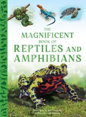 The Magnificent Book of Reptiles and Amphibians - 6 May 2025