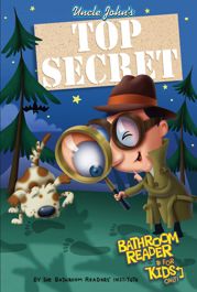 Uncle John's Top Secret Bathroom Reader For Kids Only! Collectible Edition - 1 Apr 2014