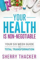 Your Health Is Non-Negotiable - 12 Feb 2019