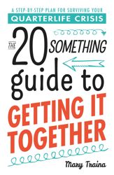 The Twentysomething Guide to Getting It Together - 15 Jun 2014