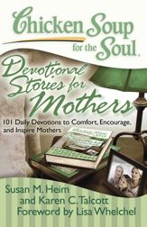 Chicken Soup for the Soul: Devotional Stories for Mothers - 21 Dec 2010