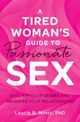 A Tired Woman's Guide to Passionate Sex - 18 Aug 2009