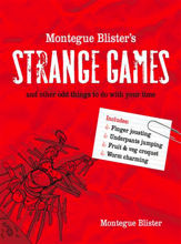 Montegue Blister’s Strange Games - 29 Oct 2009