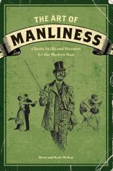 The Art of Manliness - 17 Sep 2009