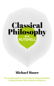 Knowledge in a Nutshell: Classical Philosophy - 15 Jan 2019