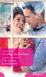 Le refuge du bonheur - Une épouse à reconquérir - 1 Jan 2018