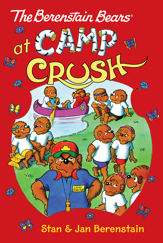 The Berenstain Bears Chapter Book: Camp Crush - 23 Apr 2013