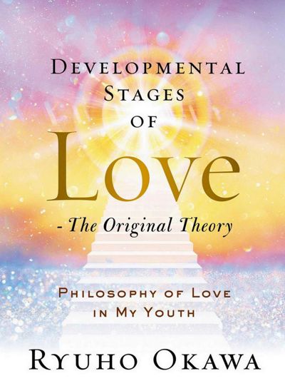 Developmental Stages of Love - The Original Theory