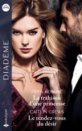 La trahison d'une princesse - Le rendez-vous du désir - 1 Oct 2024