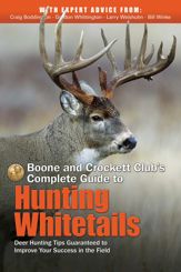 Boone and Crockett Club's Complete Guide to Hunting Whitetails - 7 Aug 2014