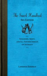 The Snark Handbook: Sex Edition - 1 Sep 2011
