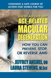 What You Must Know About Age-Related Macular Degeneration - 28 Jun 2018
