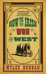 How the Irish Won the West - 1 Mar 2011