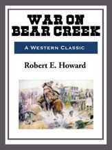 War on Bear Creek - 28 Apr 2014