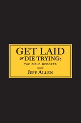 Get Laid or Die Trying - 29 Mar 2011