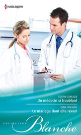 Un médecin si troublant - Le mariage dont elle rêvait - 15 Oct 2012