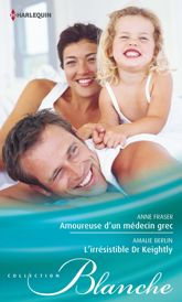 Amoureuse d'un médecin grec - L'irrésistible Dr Keightly - 1 Nov 2014