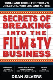 Secrets of Breaking into the Film and TV Business - 4 Mar 2014