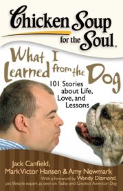 Chicken Soup for the Soul: What I Learned from the Dog - 1 Feb 2011