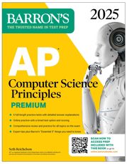 AP Computer Science Principles Premium, 2025: Prep Book with 6 Practice Tests + Comprehensive Review + Online Practice - 2 Jul 2024