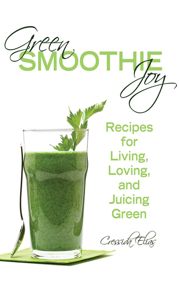 Green Smoothie Joy - 1 Jan 2013