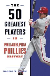 50 Greatest Players in Philadelphia Phillies History - 1 Apr 2022