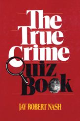 The True Crime Quiz Book - 30 Jul 2014