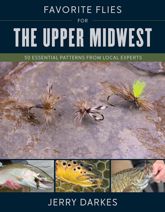 Favorite Flies for the Upper Midwest - 19 Nov 2024