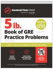 5 lb. Book of GRE Practice Problems: 1,400+ Practice Problems in Book and Online (Manhattan Prep 5 lb) - 3 Sep 2024
