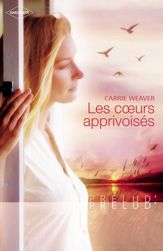 Les coeurs apprivoisés (Harlequin Prélud') - 25 Mar 2009