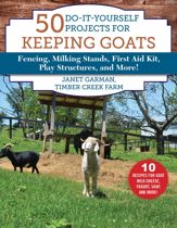 50 Do-It-Yourself Projects for Keeping Goats - 24 Mar 2020