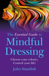 The Essential Guide to Mindful Dressing - 9 Dec 2016