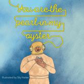 You Are the Pearl in My Oyster - 12 Jul 2016