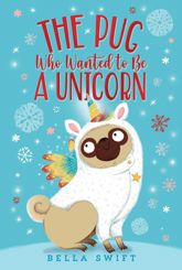 The Pug Who Wanted to Be a Unicorn - 31 Aug 2021