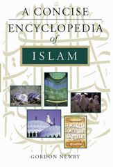 A Concise Encyclopedia of Islam - 1 Oct 2013