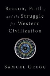 Reason, Faith, and the Struggle for Western Civilization - 25 Jun 2019