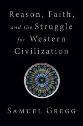 Reason, Faith, and the Struggle for Western Civilization - 25 Jun 2019