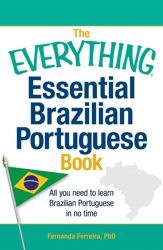 The Everything Essential Brazilian Portuguese Book - 18 Jul 2013