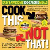 Cook This, Not That! Easy & Awesome 350-Calorie Meals - 4 Nov 2014