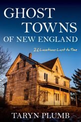 Ghost Towns of New England - 1 Oct 2022