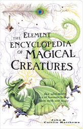The Element Encyclopedia of Magical Creatures - 25 Feb 2010