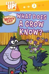 Nature Cat: What Does a Crow Know? (Level Up! Readers) - 21 Dec 2021