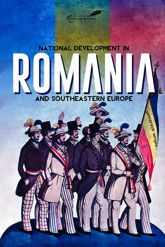National Development in Romania and Southeastern Europe - 1 Jul 2022