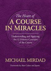 The Heart of A Course in Miracles - 4 Apr 2016