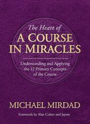 The Heart of A Course in Miracles - 4 Apr 2016